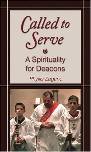 Called to Serve: a Spirituality for Deacons - Phyllis Zagano - Books - Liguori Pubns - 9780764811333 - March 1, 2004