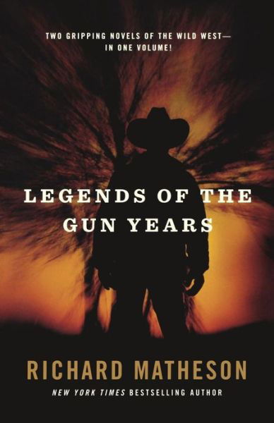 Legends of the Gun Years - Richard Matheson - Kirjat - Forge Books - 9780765322333 - tiistai 11. toukokuuta 2010