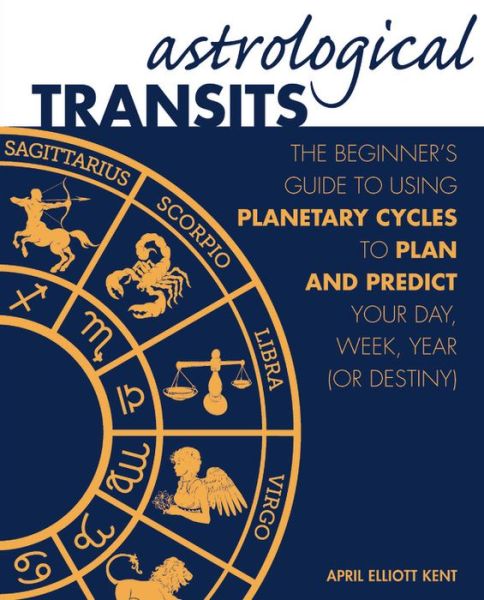 Cover for April Elliott Kent · Astrological Transits (Hardcover Book) (2020)