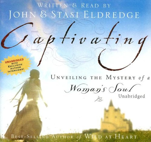Cover for Stasi Eldredge · Captivating: Unveiling the Mystery of a Woman's Soul (Audiobook (CD)) [Unabridged edition] (2006)