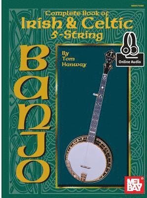Cover for Tom Hanway · Complete Book Of Irish and Celtic 5-String Banjo (Book) (2015)