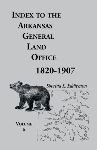 Cover for Sherida K Eddlemon · Index to the Arkansas General Land Office, 1820-1907, Volume Six: Covering the Counties of Hempstead, Howard, Nevada and Little River Counties (Taschenbuch) (2013)