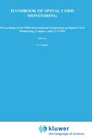 Cover for S L Jones · Handbook of Spinal Cord Monitoring: Proceedings of the Fifth International Symposium on Spinal Cord Monitoring, London, UK, June 2-5, 1992 (Hardcover Book) [1994 edition] (1993)
