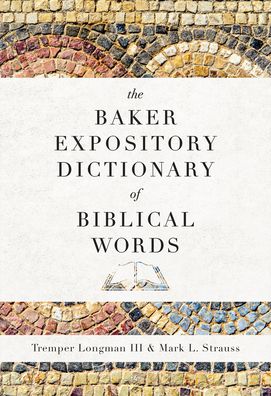 Cover for Tremper Iii Longman · The Baker Expository Dictionary of Biblical Words (Hardcover Book) (2023)