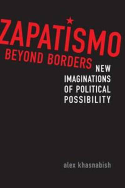 Cover for Alex Khasnabish · Zapatismo Beyond Borders: New Imaginations of Political Possibility (Pocketbok) (2008)