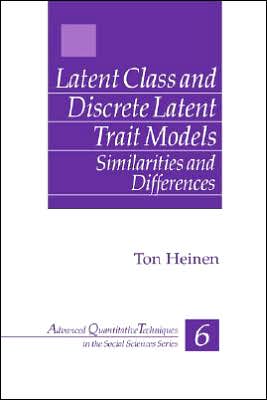 Cover for Ton Heinen · Latent Class and Discrete Latent Trait Models: Similarities and Differences - Advanced Quantitative Techniques in the Social Sciences (Gebundenes Buch) (1996)