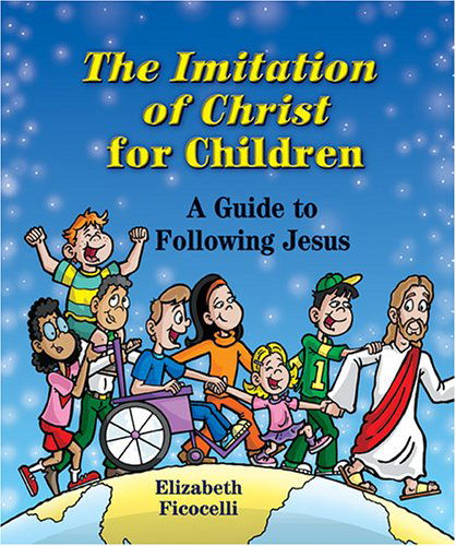 Cover for Elizabeth Ficocelli · The Imitation of Christ for Children: A Guide to Following Jesus (Paperback Book) (2006)