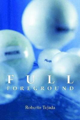 Cover for Roberto Tejada · Full Foreground (Paperback Book) [2nd Ed. edition] (2012)