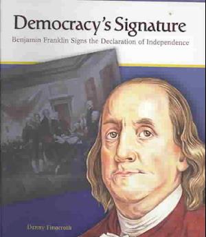 Cover for Danny Fingeroth · Democracy's Signature: Benjamin Franklin Signs the Declaration of Independence (Paperback Book) (2004)