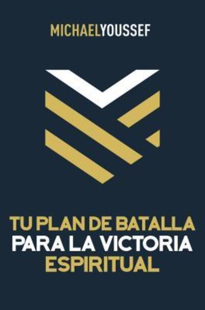 Cover for Michael Youssef · Tu Plan de Batalla Para La Victoria Espiritual (Paperback Book) (2017)