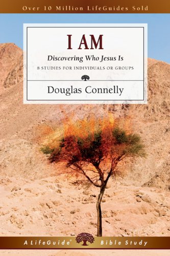 I Am: Discovering Who Jesus is (Lifeguide Bible Studies) - Douglas Connelly - Books - IVP Connect - 9780830831333 - July 11, 2007