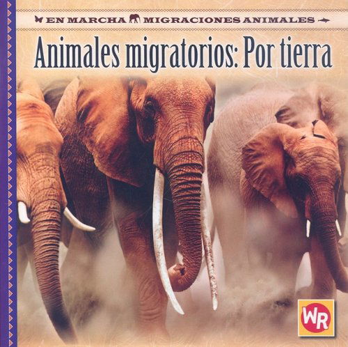 Cover for Thea Feldman · Animales Migratorios Por Tierra/ Migrating Animals of the Land (En Marcha: Migraciones Animales/ on the Move: Animal Migration) (Spanish Edition) (Paperback Book) [Spanish, Tra edition] (2007)