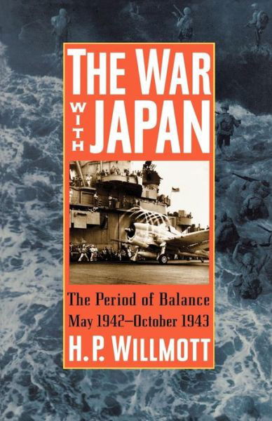 Cover for H. P. Willmott · The War with Japan: The Period of Balance, May 1942-October 1943 - War and Society (Taschenbuch) (2002)