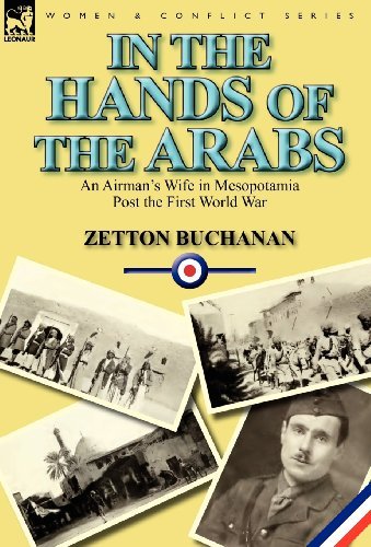 Cover for Zetton Buchanan · In the Hands of the Arabs: An Airman's Wife in Mesopotamia Post the First World War (Hardcover Book) (2011)