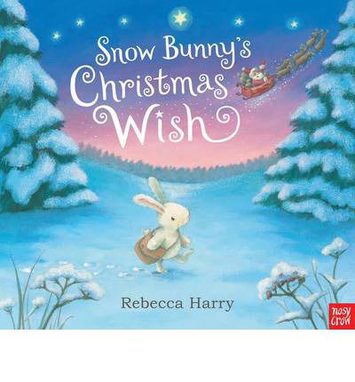 Cover for Nosy Crow · Snow Bunny's Christmas Wish - Snow Bunny (Paperback Book) (2013)