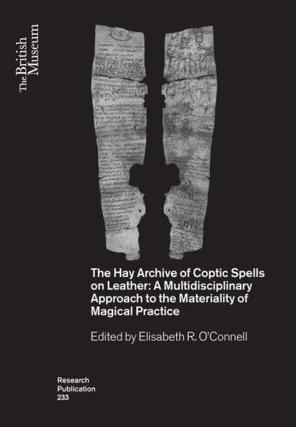 Cover for Elisabeth O'connell · The Hay Archive of Coptic Spells on Leather: A Multidisciplinary Approach to the Materiality of Magical Practice - British Museum Research Publications (Paperback Book) (2023)