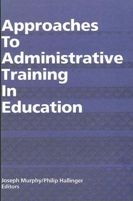 Cover for Joseph Murphy · Approaches to Administrative Training in Education (Suny Series in Educational Leadership) (Hardcover Book) (1987)