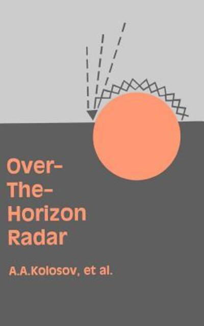 Cover for Andrei A. Kolosov · Over-the-horizon Radar (Gebundenes Buch) (1987)