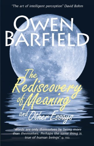 The Rediscovery of Meaning, and Other Essays - Owen Barfield - Kirjat - Barfield Press UK - 9780956942333 - perjantai 8. helmikuuta 2013