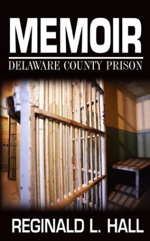 Cover for Reginald L. Hall · Memoir: Delaware County Prison (Paperback Book) (2003)