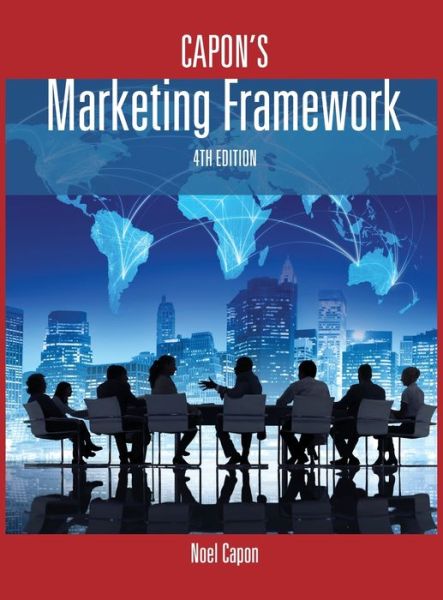 Cover for Noel Capon · Capon's Marketing Framework 4th edition (Inbunden Bok) (2016)