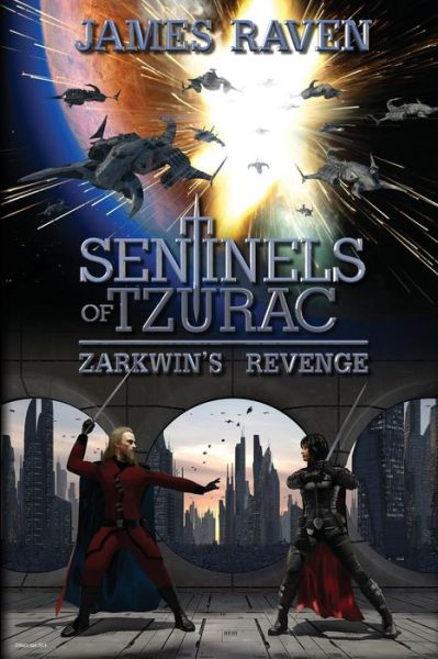 Cover for James Raven · Sentinels of Tzurac - Zarkwin's Revenge (Paperback Book) (2015)