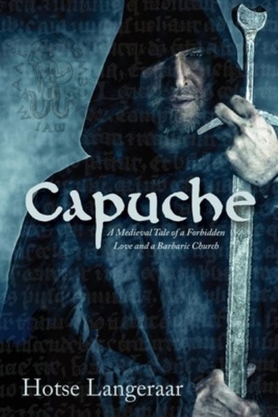 Capuche - Hotse Langeraar - Books - Hotse Langeraar - 9780988510333 - April 15, 2022