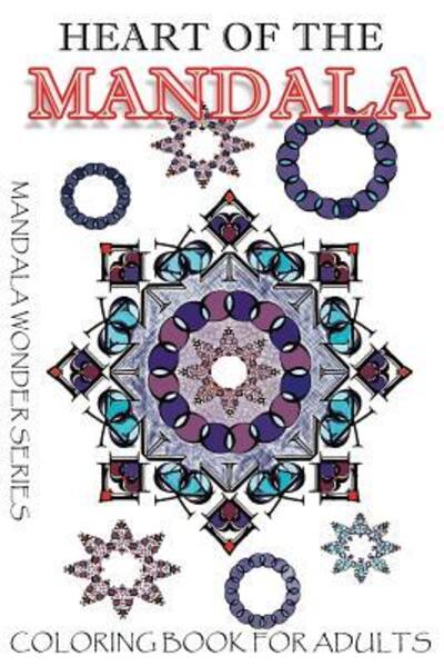 Cover for AspireWonder Productions · Heart of the Mandala : Adult Coloring Book (Paperback Book) (2016)