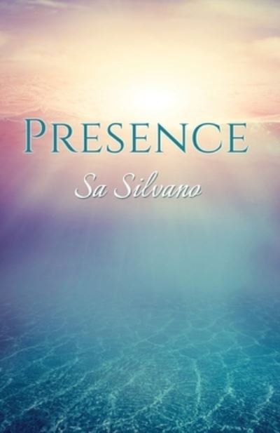 Cover for Sa Silvano · Presence (Taschenbuch) (2017)