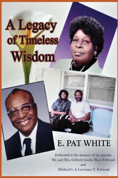 Cover for E. Pat Fulwood-White · A Legacy of Timeless Wisdom (Paperback Book) (2017)