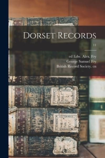Cover for Edw Alex (Edward Alexander) Ed Fry · Dorset Records; 11 (Paperback Bog) (2021)