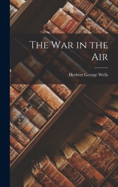 Cover for H. G. Wells · War in the Air (Buch) (2022)
