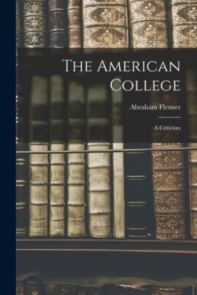 Cover for Abraham Flexner · American College (Book) (2022)