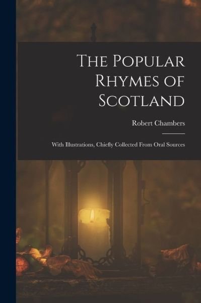 Cover for Robert Chambers · Popular Rhymes of Scotland (Bok) (2022)