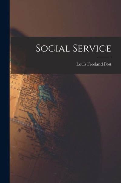Cover for Louis Freeland Post · Social Service (Book) (2022)
