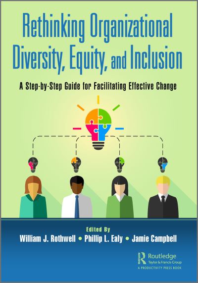 Cover for William J. Rothwell · Rethinking Organizational Diversity, Equity, and Inclusion: A Step-by-Step Guide for Facilitating Effective Change (Gebundenes Buch) (2022)