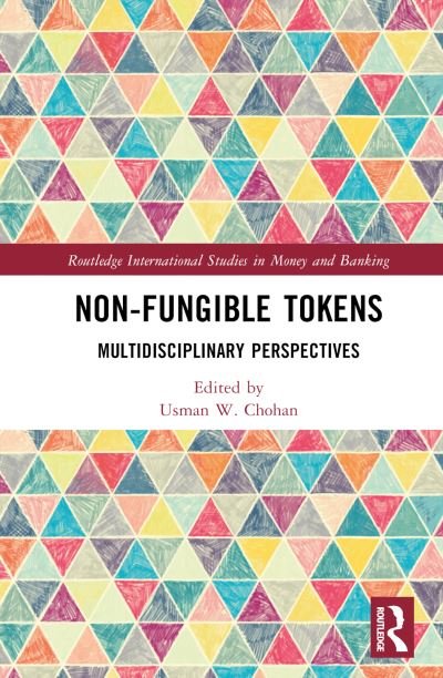 Cover for Non-Fungible Tokens: Multidisciplinary Perspectives - Routledge International Studies in Money and Banking (Innbunden bok) (2024)