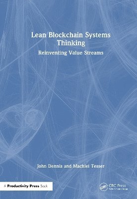 Cover for John Dennis · Lean Blockchain Systems Thinking: Reinventing Value Streams (Hardcover Book) (2025)