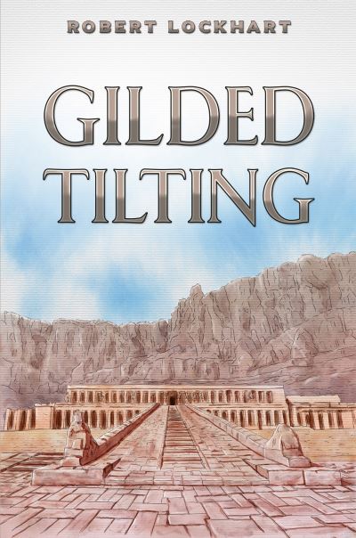 Cover for Robert Lockhart · Gilded Tilting (Hardcover Book) (2024)