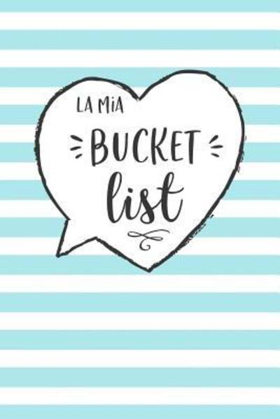 La mia Bucket List - Dadamilla Design - Książki - Independently Published - 9781073691333 - 13 czerwca 2019