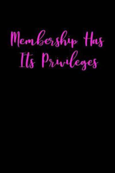 Membership Has Its Privileges - Greek and Sorority Notebooks - Books - Independently Published - 9781081920333 - July 22, 2019