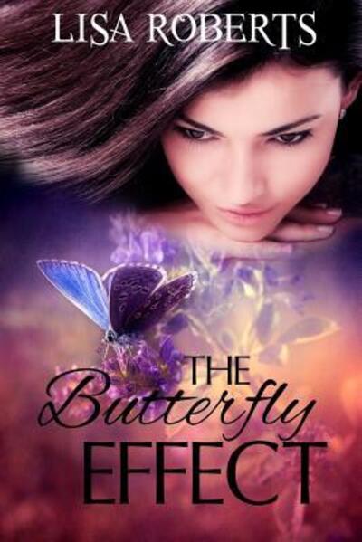 The Butterfly Effect - Lisa Roberts - Livres - Independently Published - 9781094759333 - 26 avril 2019