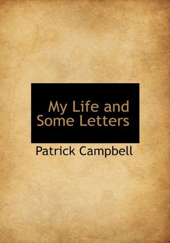 Cover for Patrick Campbell · My Life and Some Letters (Hardcover Book) (2009)