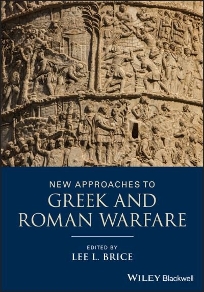 Cover for LL Brice · New Approaches to Greek and Roman Warfare (Taschenbuch) (2020)