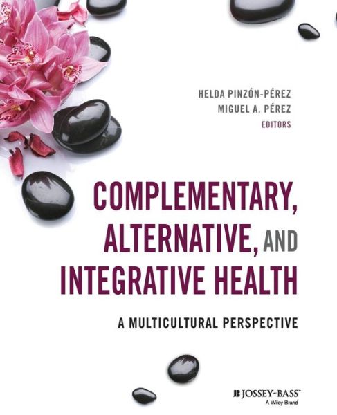 Cover for H Pinzon-Perez · Complementary, Alternative, and Integrative Health: A Multicultural Perspective - Public Health / AAHE (Paperback Book) (2016)