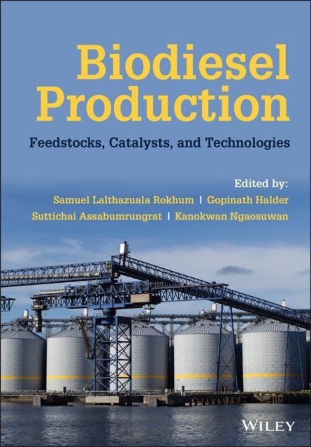 Cover for SL Rokhum · Biodiesel Production: Feedstocks, Catalysts, and Technologies (Hardcover Book) (2022)