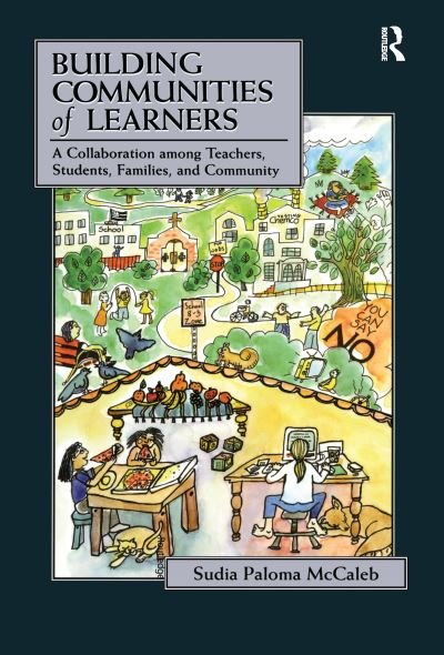 Cover for Sudia Paloma McCaleb · Building Communities of Learners: A Collaboration Among Teachers, Students, Families, and Community (Hardcover Book) (2016)