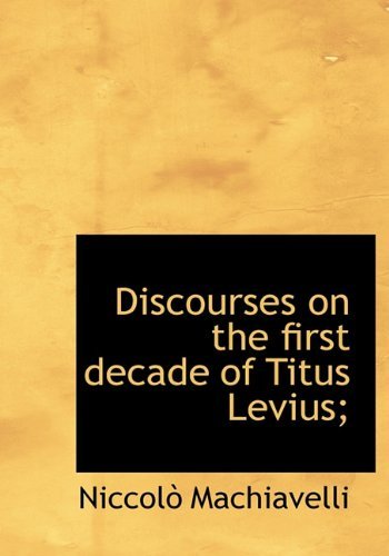 Cover for Niccolò Machiavelli · Discourses on the First Decade of Titus Levius; (Hardcover Book) (2010)