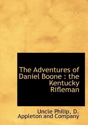 Cover for Uncle Philip · The Adventures of Daniel Boone: the Kentucky Rifleman (Hardcover bog) (2010)