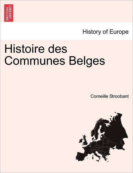 Cover for Corneille Stroobant · Histoire Des Communes Belges (Taschenbuch) (2011)